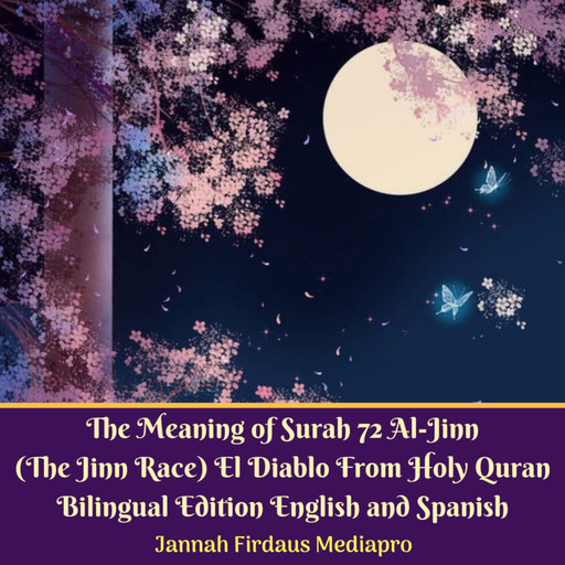 The Meaning of Surah 72 Al-Jinn (The Jinn Race) El Diablo From Holy Quran Bilingual Edition English and Spanish, Jannah Firdaus Mediapro