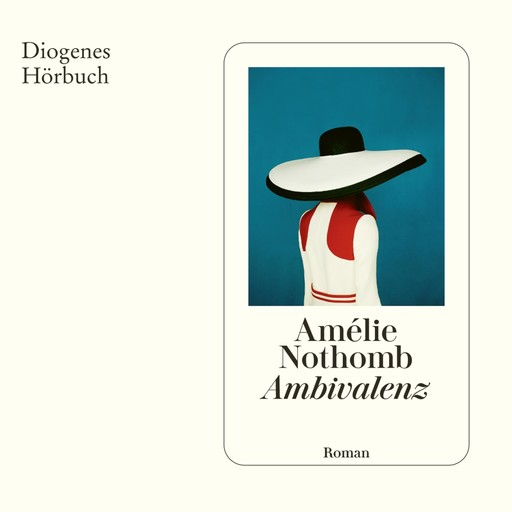 Ambivalenz (Ungekürzt), Amélie Nothomb