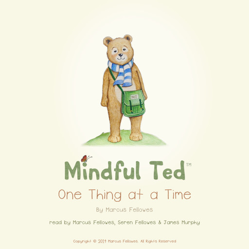 Mindful Ted, One Thing at a Time, Marcus Fellowes