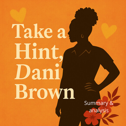 Book Summary & Analysis of Take a Hint, Dani Brown by Talia Hibbery., Briefly Summaries