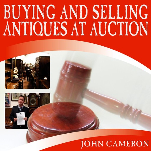 Buying and Selling Antiques at Auction, John Cameron
