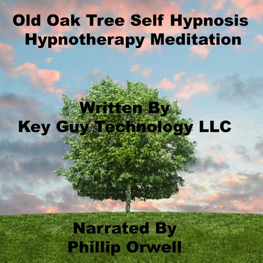 Old Oak Tree Self Hypnosis Hypnotherapy Meditation, Key Guy Technology LLC