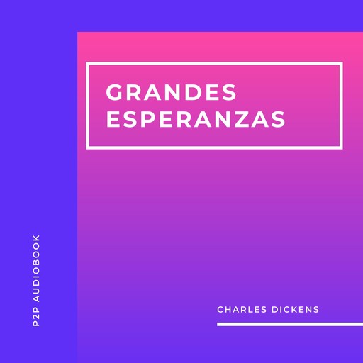 Grandes Esperanzas (Completo), Charles Dickens