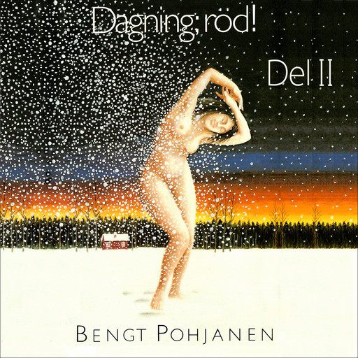 Dagning; röd!, Bengt Pohjanen