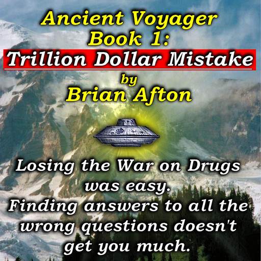 Ancient Voyager Book 1 Trillion Dollar Mistake, Brian Afton