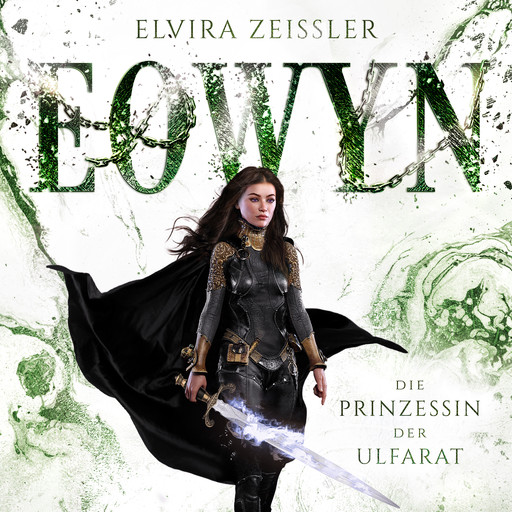 Die Prinzessin der Ulfarat - Eowyn, Band 4 (ungekürzt), Elvira Zeißler