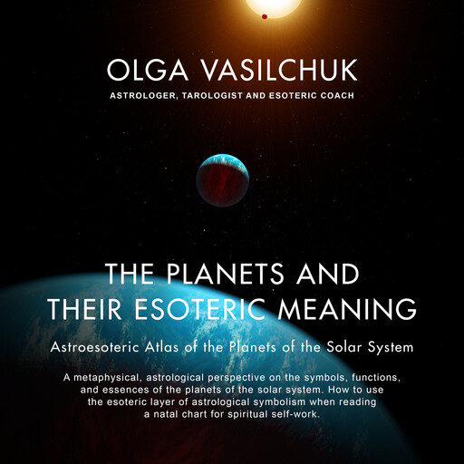 The Planets and Their Esoteric Meaning, Olga Vasilchuk
