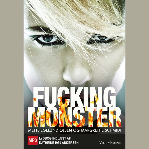 Fucking monster, Mette Egelund Olsen, Margrethe Schmidt