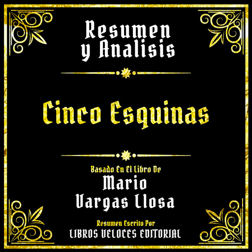 Resumen Y Analisis - Cinco Esquinas, Libros Veloces Editorial