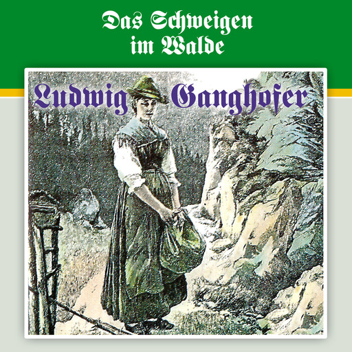 Ludwig Ganghofer, Folge 3: Das Schweigen im Walde, Ludwig Ganghofer, Ludger Billerbeck