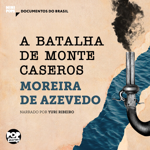 A batalha de Monte Caseros: Trechos selecionados de Rio da Prata e Paraguai - Quadros Guerreiros, Moreira de Azevedo