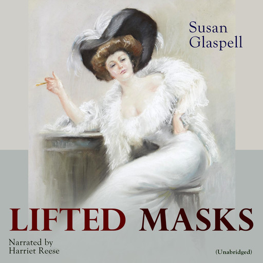 Lifted Masks, Susan Glaspell