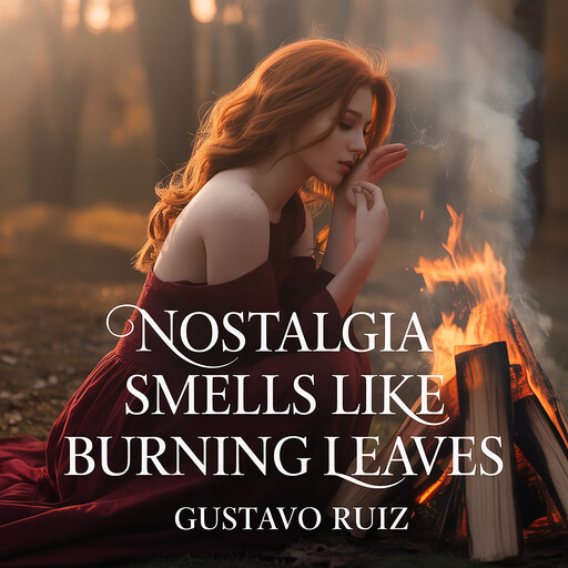 Nostalgia smells like burning leaves, Gustavo Luiz