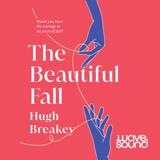 The Beautiful Fall, Hugh Breakey