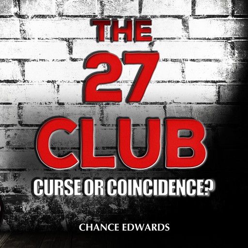 The 27 Club: Curse or Coincidence?, Chance Edwards