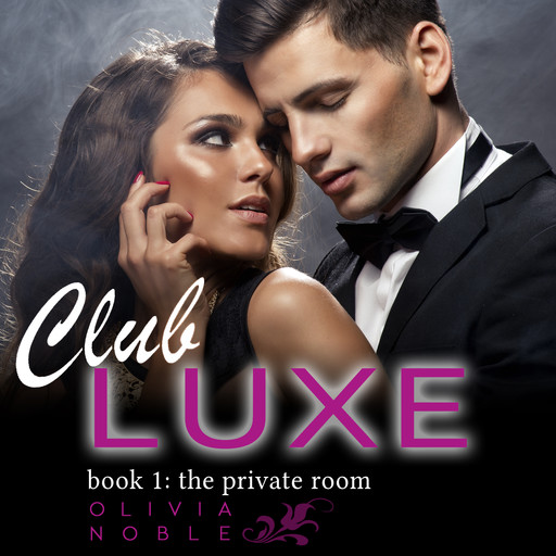Club Luxe 1: The Private Room, Olivia Noble