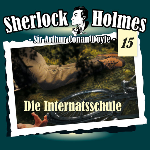Sherlock Holmes, Die Originale, Fall 15: Die Internatsschule, Arthur Conan Doyle