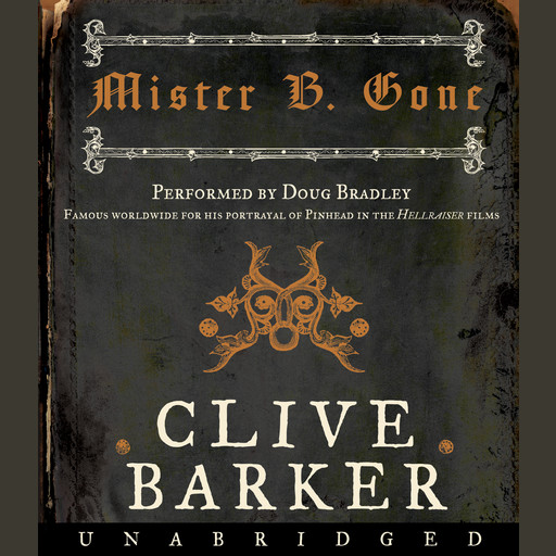 Mister B. Gone, Clive Barker