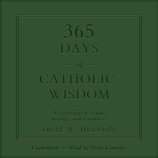 365 Days of Catholic Wisdom, Deal W. Hudson