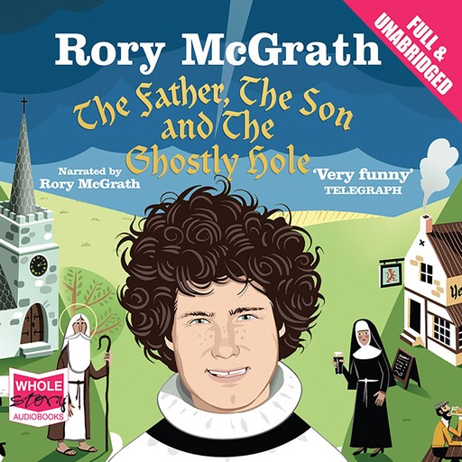 The Father, the Son and the Ghostly Hole, Rory McGrath