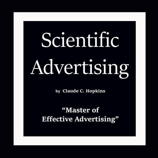 Scientific Advertising, Claude Hopkins
