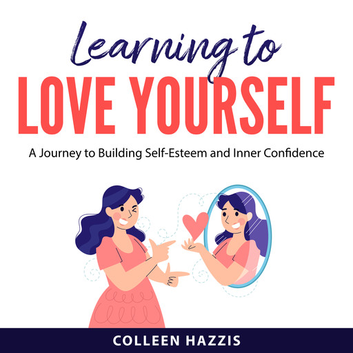 Learning to Love Yourself, Colleen Hazzis