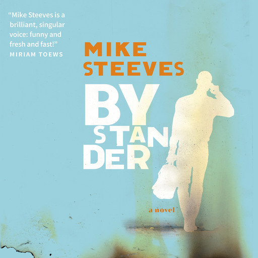 Bystander (Unabridged), Mike Steeves