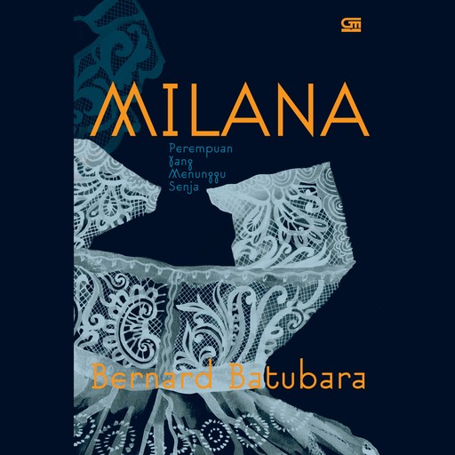 Milana: Perempuan yang Menunggu Senja, Bernard Batubara