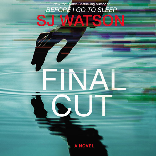 Final Cut, S.J.Watson