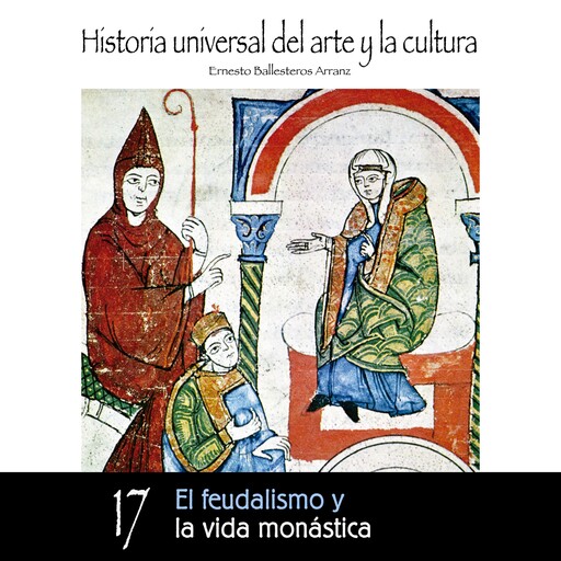 El Feeudalismo y la vida monástica, Ernesto Ballesteros Arranz