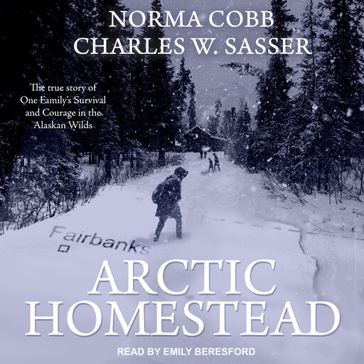 Arctic Homestead, Charles Sasser, Norma Cobb