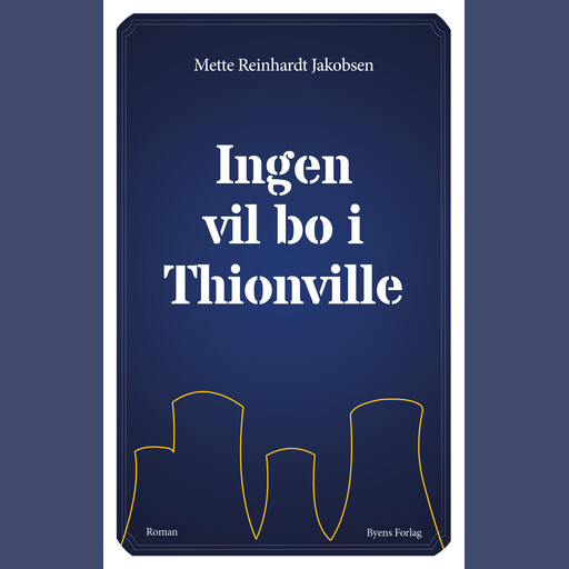 Ingen vil bo i Thionville, Mette Reinhardt Jakobsen
