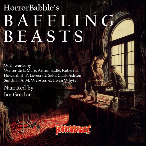 Baffling Beasts, Howard Lovecraft, Robert E.Howard, Clark Ashton Smith, Walter De la Mare, Saki, Arlton Eadie, F.A. M. Webster, Ewen Whyte