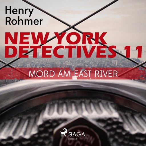 New York Detectives 11, 11: Mord am East River (Ungekürzt), Henry Rohmer