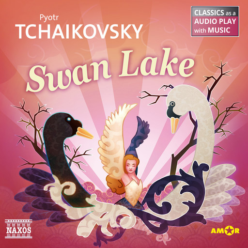 Swan Lake - Classics as a Audio play with Music, Pyotr Tchaikovsky