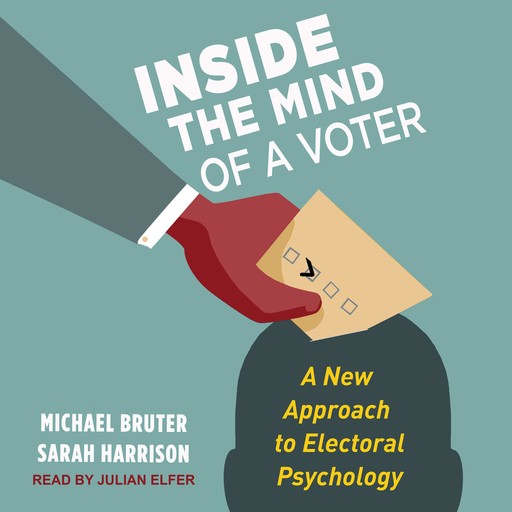 Inside the Mind of a Voter, Sarah Harrison, Michael Bruter