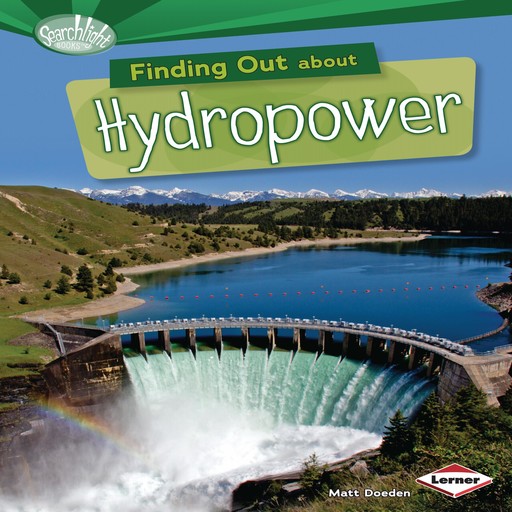Finding Out about Hydropower, Matt Doeden