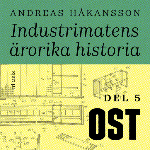Industrimatens ärorika historia: Ost, Andreas Håkansson