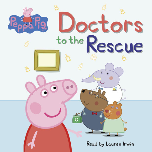 Doctors to the Rescue (Peppa Pig: Level 1 Reader), Meredith Rusu