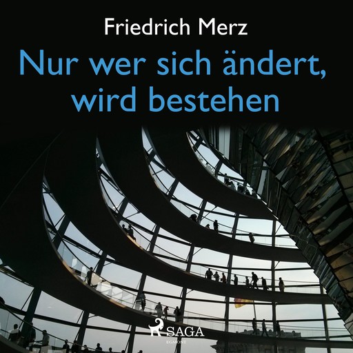 Nur wer sich ändert, wird bestehen (Ungekürzt), Friedrich Merz