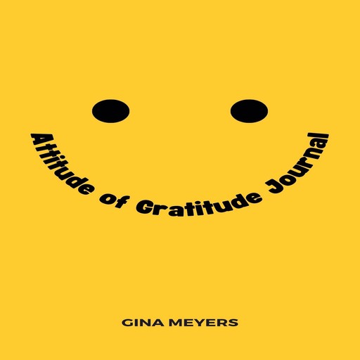 Attitude of Gratitude Journal, Gina Meyers
