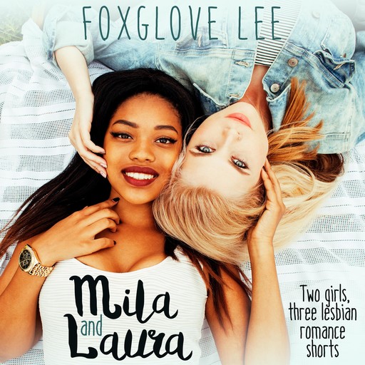 Mila and Laura, Foxglove Lee