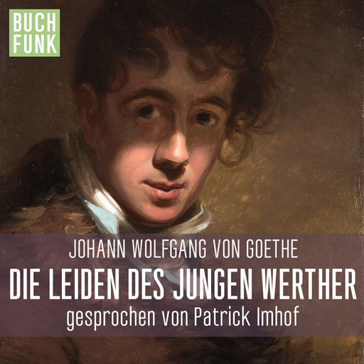 Die Leiden des jungen Werther (ungekuerzt), Johann Wolfgang von Goethe