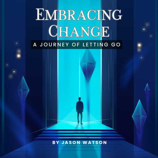 Embracing Change, Jason Watson