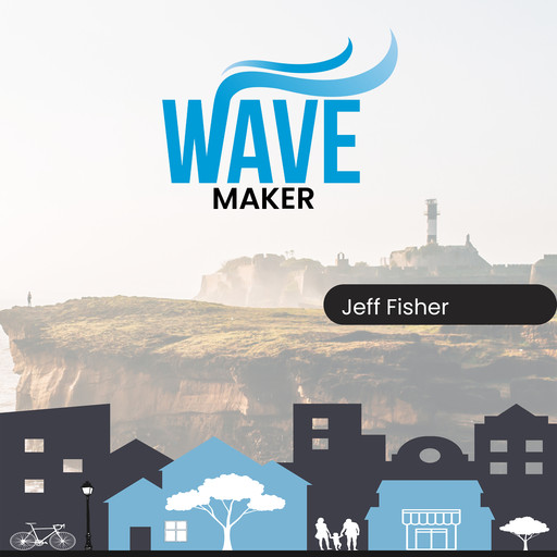 Wave Maker, Jeff Fisher