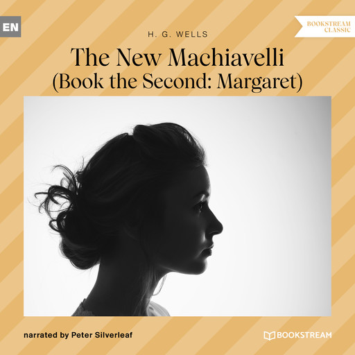 The New Machiavelli - Book the Second: Margaret (Unabridged), Herbert Wells