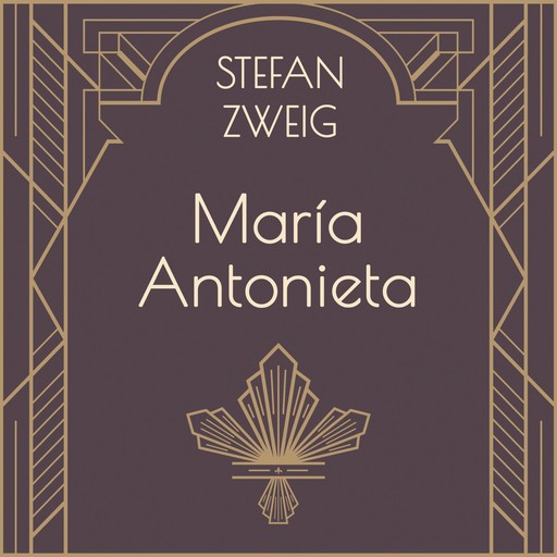 María Antonieta, Stefan Zweig