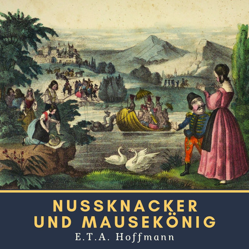 Nussknacker und Mausekönig, Ernst Theodor Amadeus Hoffmann