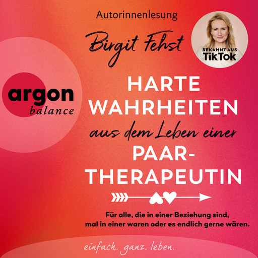 Harte Wahrheiten aus dem Leben einer Paartherapeutin - Für alle, die in einer Beziehung sind, mal in einer waren oder es endlich gerne wären (Ungekürzte Lesung), Birgit Fehst