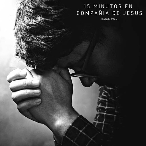15 minutos en compañía de Jesus, Oslos Molina Palacios